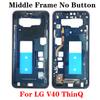 Best Quality For LG G7 G8 G8x G8S G9 V30 V35 V40 V50 V60 Q9 ThinQ Middle Frame Housing Front LCD Bezel Plate Cover Repair Parts