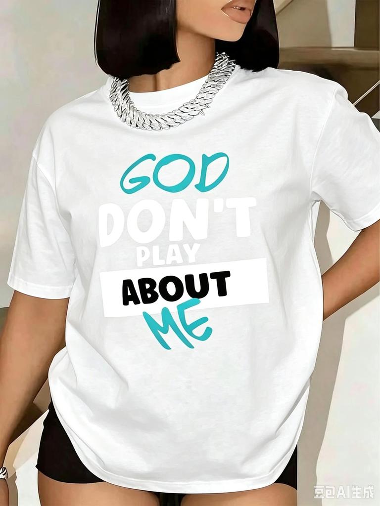 Unisex T Shirt God Dont Play About Me Print Short Sleeve Round Neck Casual Wear 220g