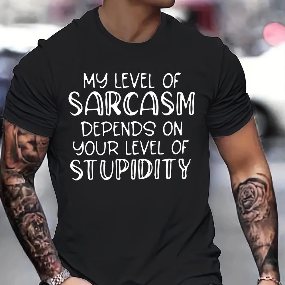 MY LEVEL OF SARCAM DEPENDS| FUNNY | NOVELTY | JOKE | MEN'S T-shirt TEE TOP