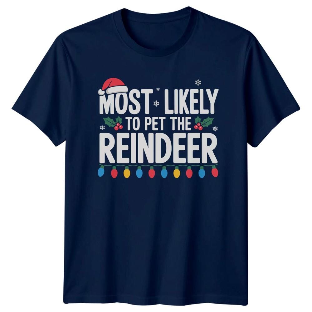 Most Likely To Pet The Reindeer Christmas Holidays Unisexs TShirt Unisexs Tee