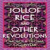 Jollof Rice and Other Revolutions by Omolola Ijeoma Ogunyemi... 9781398706057