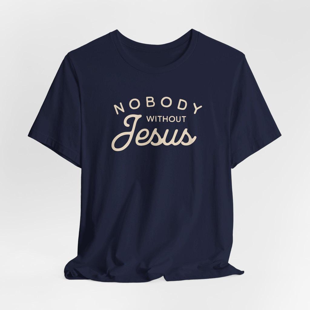 Summer Unisexs Tshirt Fashionable Trend Comfortable And Casual Nobody Without Jesus Tshirt Christian Bible Verse Tee
