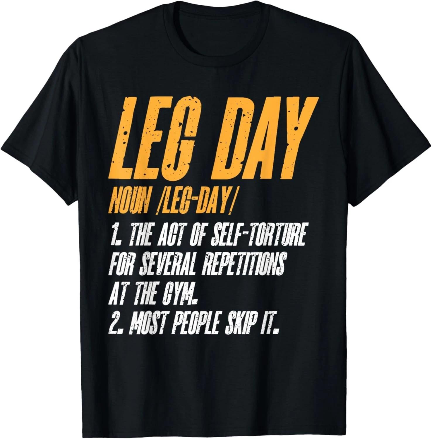 Fitness Training Workout Gym Leg Day Definition Gift Unisex T-Shirt L