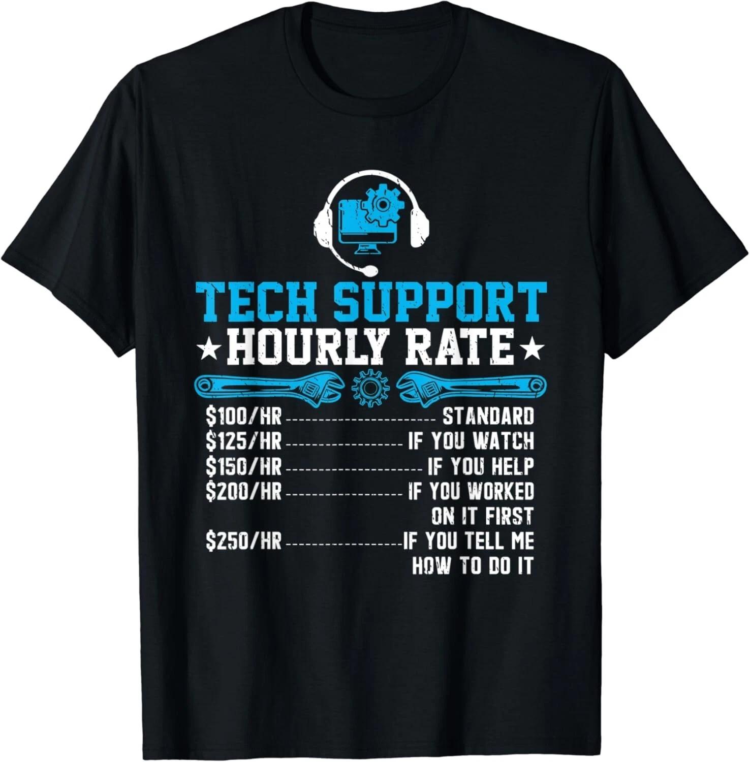 Tech Support Hourly Rate Funny Programmer Technical Support Gift Unisex T-Shirt 2XL