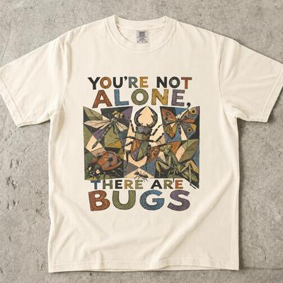 You're Not Alone, There Are Bugs Tshirt, Funny Insect Lover Vintage Bug Entomology Tee, Cute Sarcastic Nature Gift, Retro Science Graphic