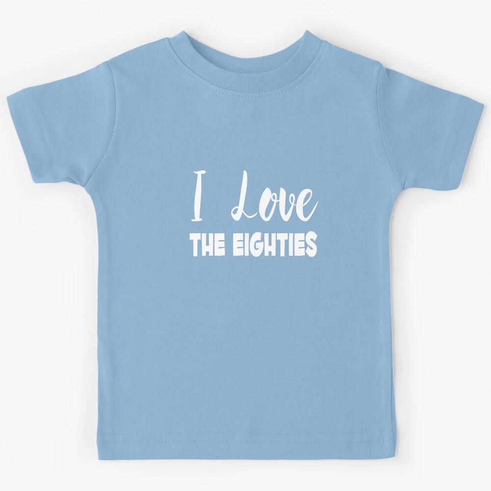 I Love The Eighties Kids T-Shirt 120