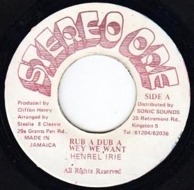 

7-дюймовая пластинка HENKEL IRIE - Rub A Dub A Wey We Want NONE Стерео One Jamaica Регги, Ска и Даб Б/У