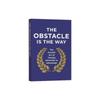Препятствие — это путь. Это древнее искусство превращения невзгод в преимущество.