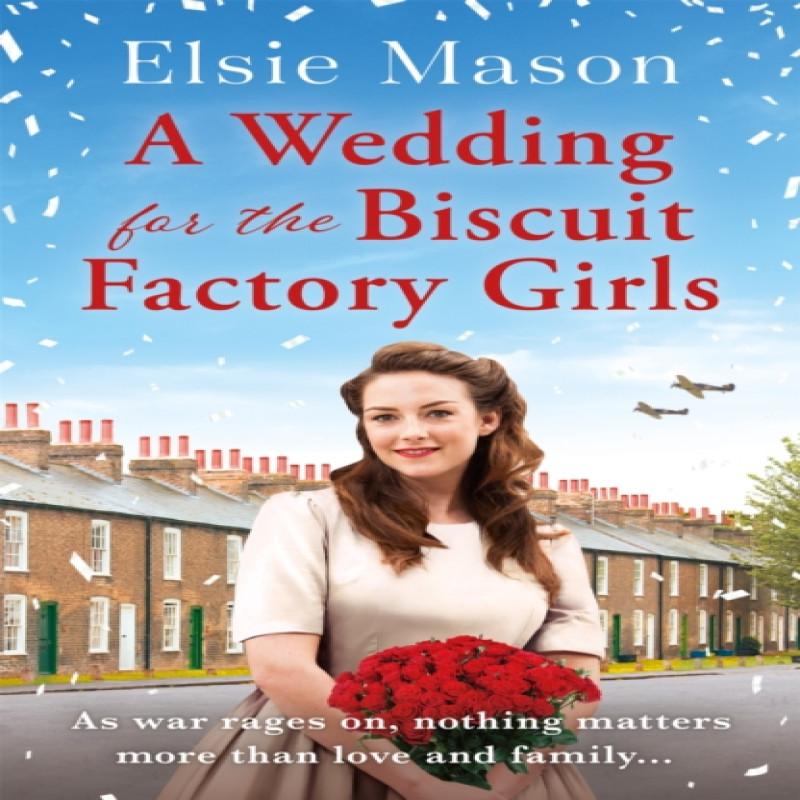 A Wedding for the Biscuit Factory Girls by Elsie Mason Paperback Book 9781409196549