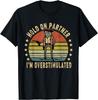 Hold On Partner I'm Overstimulated Cowboy Frog Vintage Gift Unisex T-Shirt
