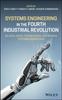 The Systems Engineering In the Fourth Industrial Revolution : Big Data, Novel Technologies, and Modern Systems Engineering Book