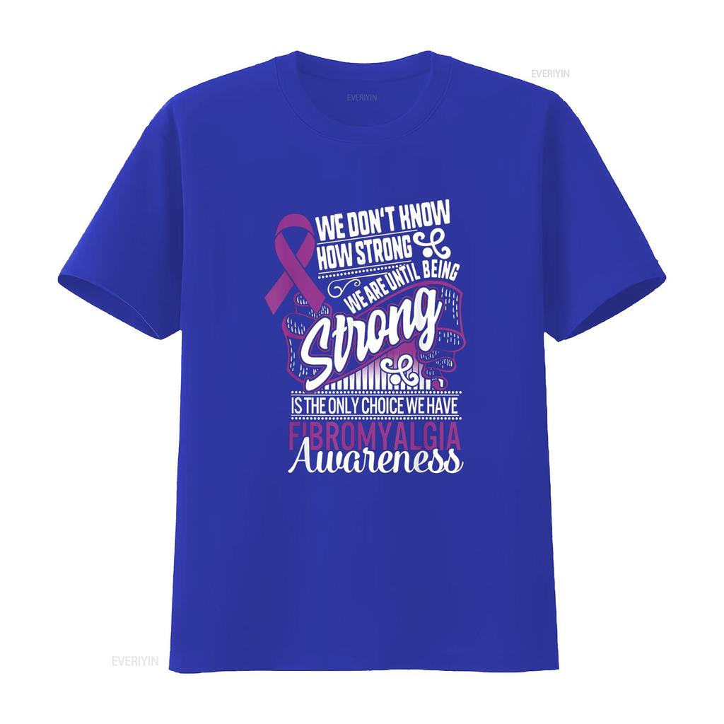 Being Strong Is The Only Choice Fibromyalgia Awareness T Shirt vintage Washed Unisex streetwear Stylish Breathable Comfortable