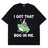I Got That Bog in Me Funny Frog Meme Tshirt Unisex Unisex Fashion Tshirt Shortsleeved Loose Casual Cotton Hiphop Tshirts Tops