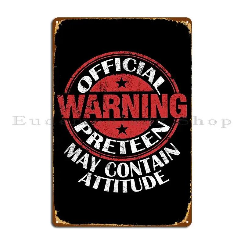 Warning Official Preteen May Contain Attitude th Birthday Design Metal Sign Poster Garage Decoration Customize Tin Sign Poster