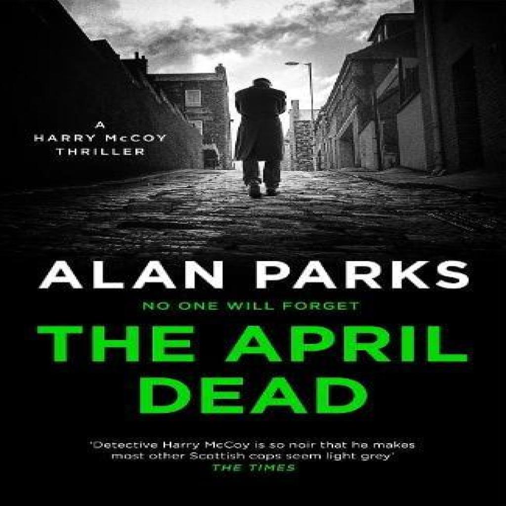 The April Dead by Alan Parks Hardback Book 9781786897190