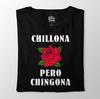 Chillona Pero Chingona Shirt, Latina Empowerment Rose Tee, Funny Mexican Quote T-Shirt for Women