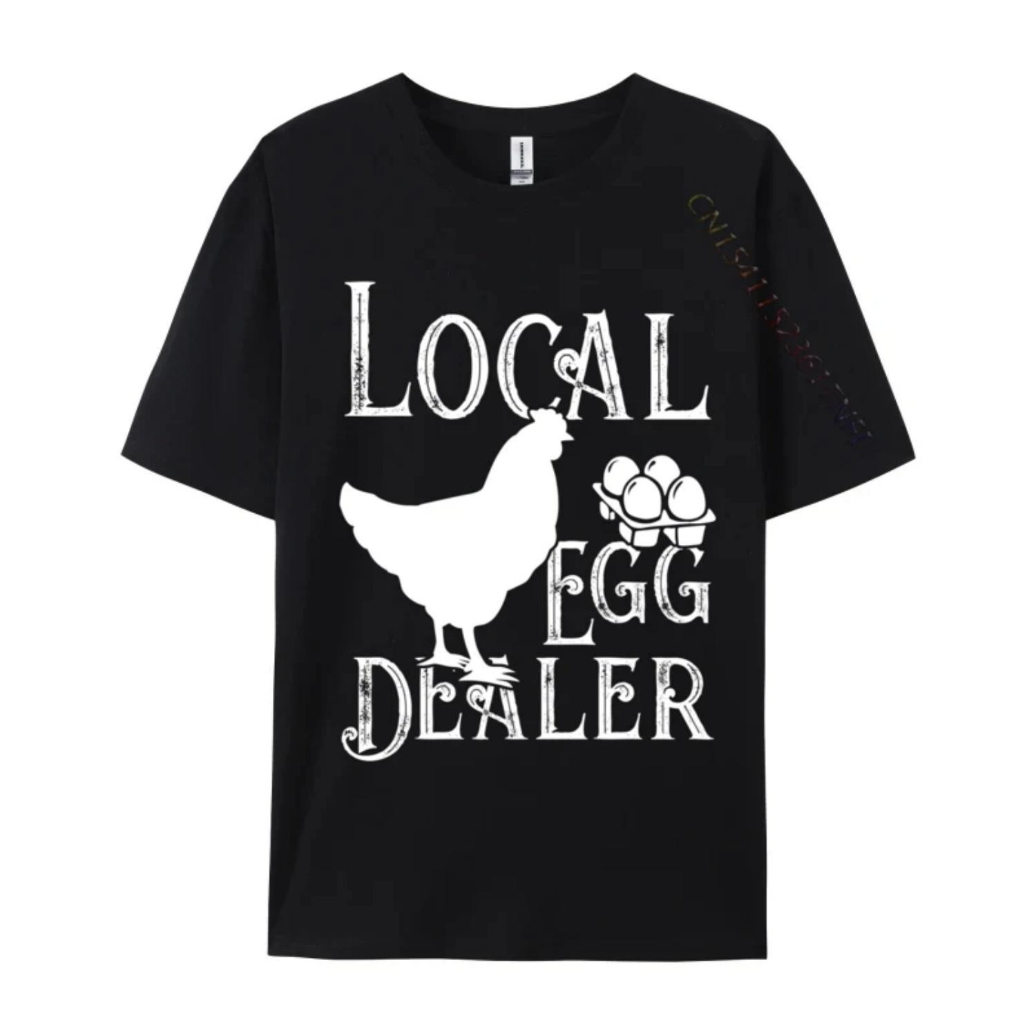 Local Egg Dealers Chicken Funny Local Egg Dealers Chicken Custom Gift Men Top T-Shirts 2024 Fashion O-Neck Cotton S