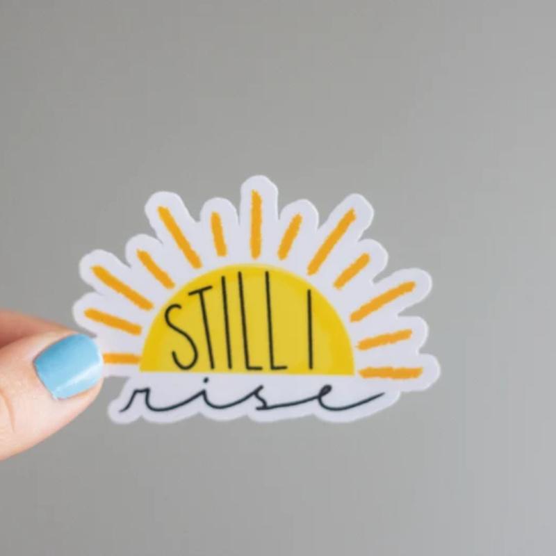 Still I Rise Sticker Still I Rise Sticker Durable for Laptop, Car, Luggage, Skateboard & More - Perfect for Teens, Adults, Creative Decor & Gifting