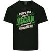 Dont Ask Why Im Vegan Unisexs Light Cotton TShirt