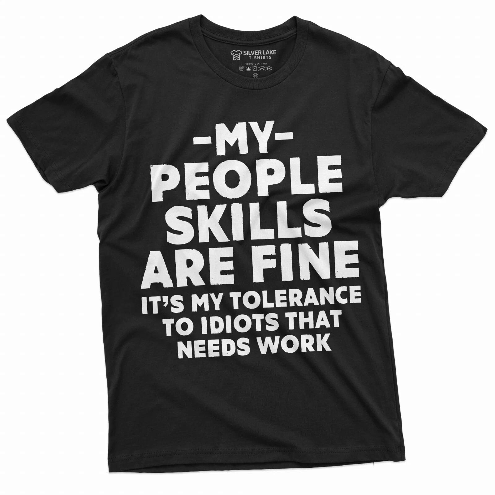 Funny Graphic Novelty Shirt My People Skills are fine Unisex Mens Women Tee S