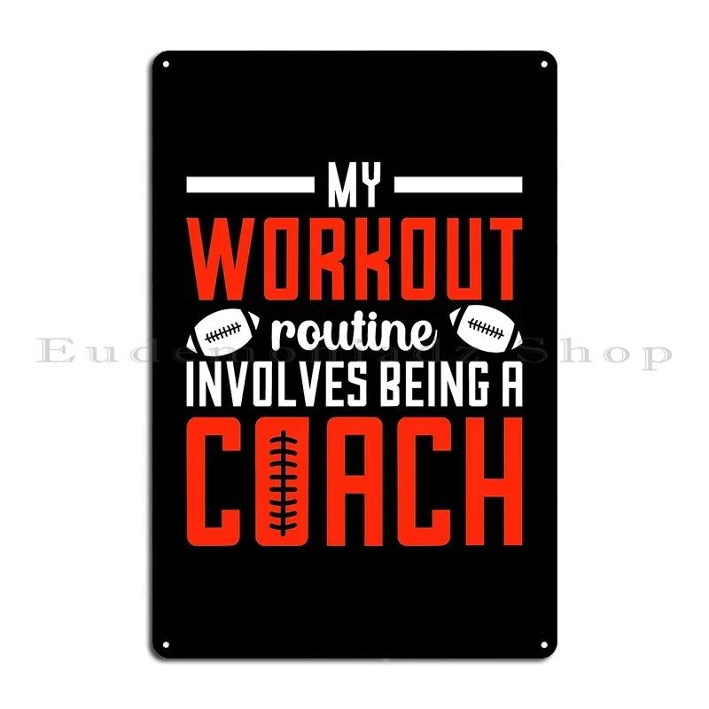 Football Workout Routine Sports Football Coach Life Metal Sign Cinema Wall Mural Wall Plaque Classic Iron Tin Sign Poster 20x30cm(7.8x11.8inch)