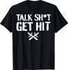 Talk Sh1t Get Hit T-Shirt