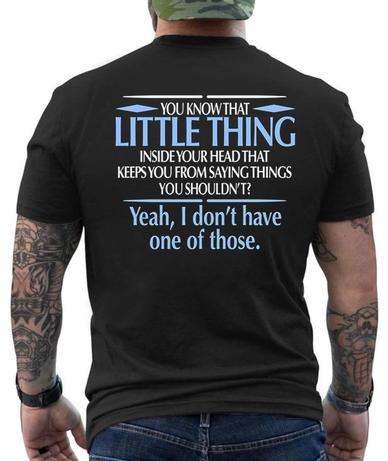 You Know The Little Thing In Your Head Don t Have One Graphic Design  T- Shirt XL