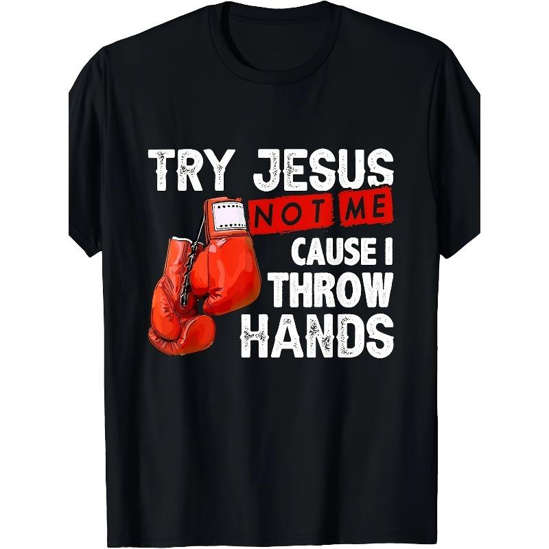 

European sizes Try God, Don T Try Me, Because I Ll Throw Hands Funny Cool Boxing MMA T Shirt, Mens Crew Neck T Shirt 3XL чорний