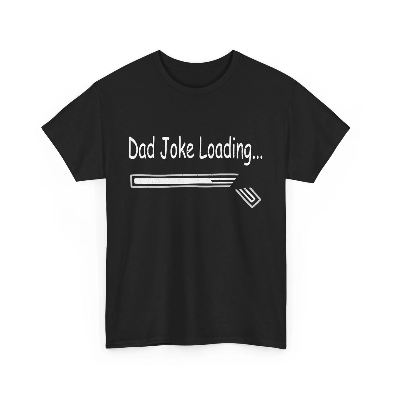 Dad Joke Loading T Shirt Jokes Sarcasm Lovers Father s Day S
