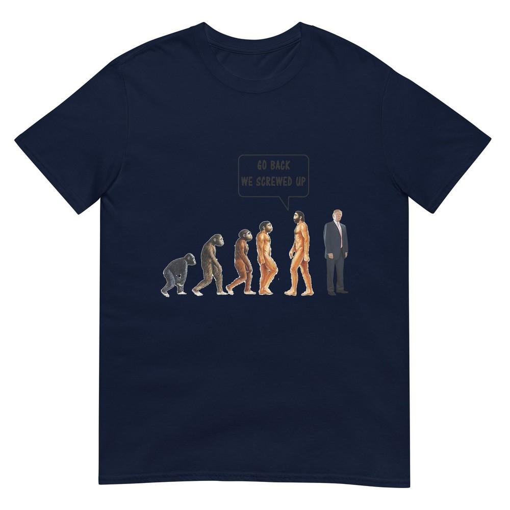 Funny AntiTrump Graphic Go Back We Screwed Up Anti Trump TShirt S