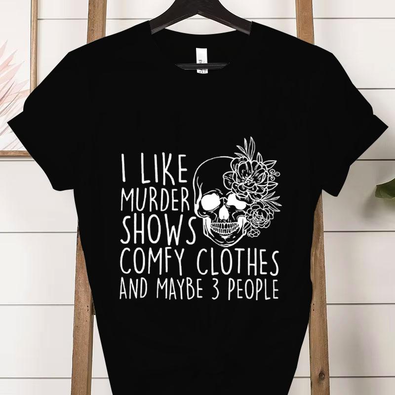 Summer Clothing I Like Murder Shows Comfy Clothes and Maybe 3 People Mom Gifts for Mom Fashion Women Tee T-shirts Graphic Shirt