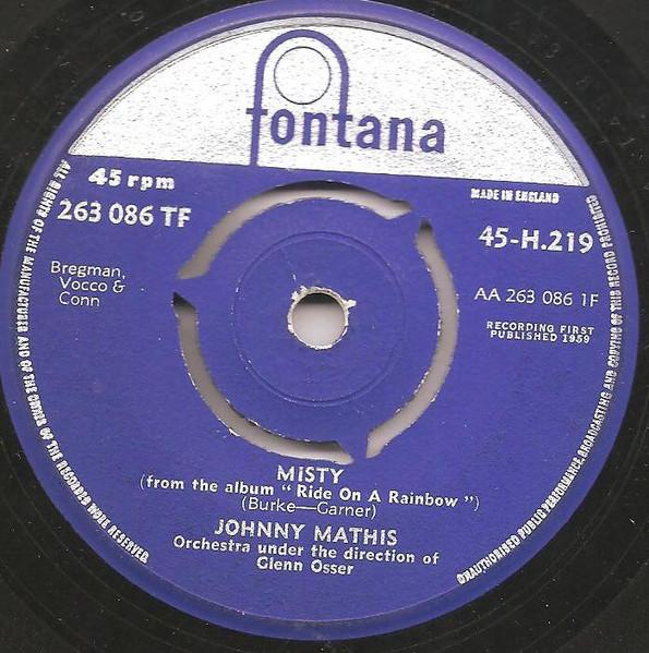 7inch Record JOHNNY MATHIS - Misty / The Story Of Our Love 45H219,263086TF FONTANA 1959 UK Pop Used