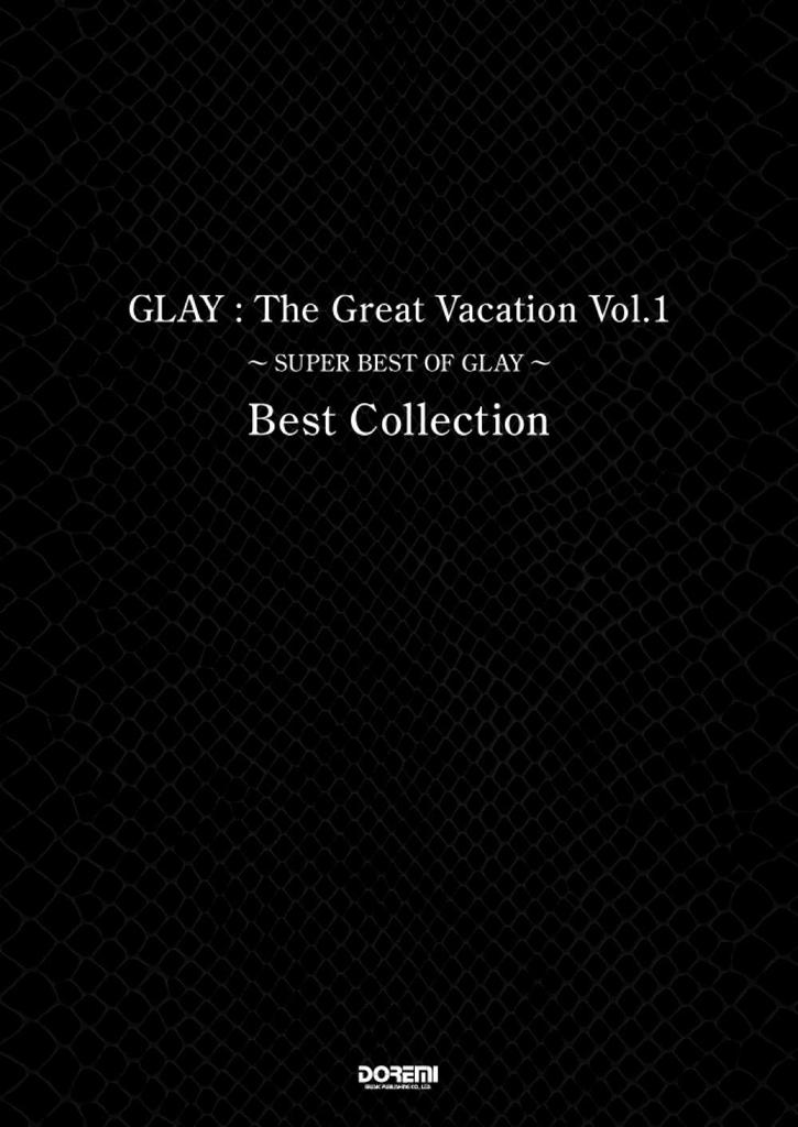 SUPER BEST OF GLAY Best Collection : GL… CD] The Great Vacation Vol.1~Super Best Of Glay~(First Press
