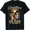 God Bless America 250 Years 1776 2026 Christian 4th of July T-Shirt