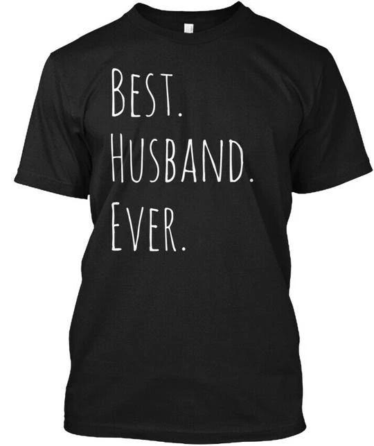 Best Husband Ever Funny Men T-Shirt Made in the USA Size S to 5XL S