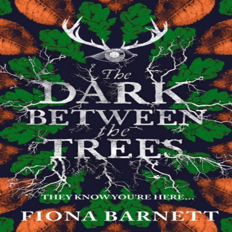 The Dark Between The Trees by Fiona Barnett Hardback Book 9781786187130