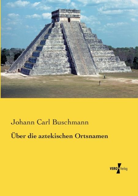 Libro UEber Die Aztekischen Ortsnamen