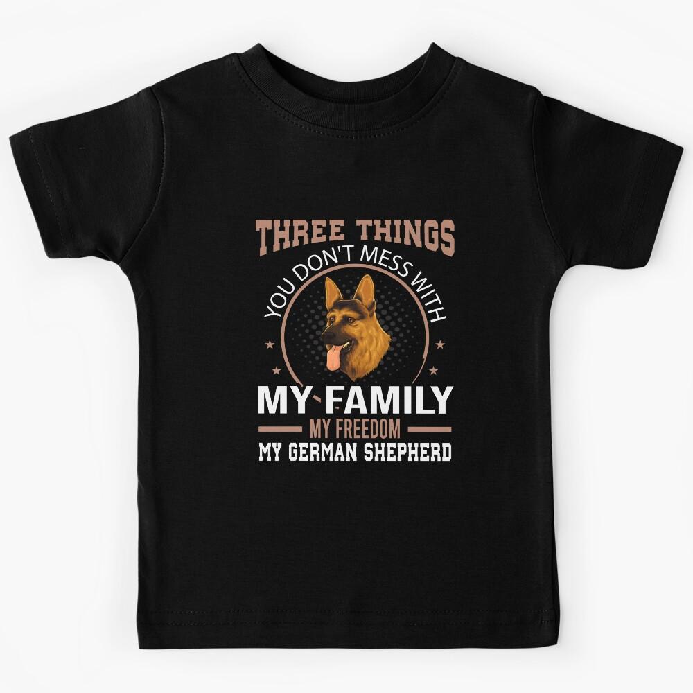 Three Things You Do Not Mess With German Shepherd Kids T-Shirt 170