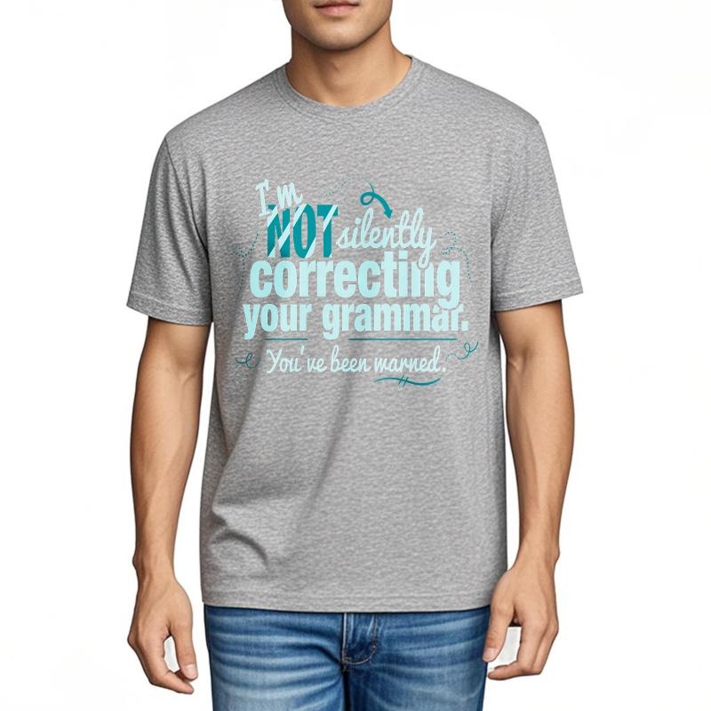 Unisex Summer For Him Tshirt Im Not Silently Correcting Your Grammar Youve Been Warned Short Sleeve Comfortable ONeck Top