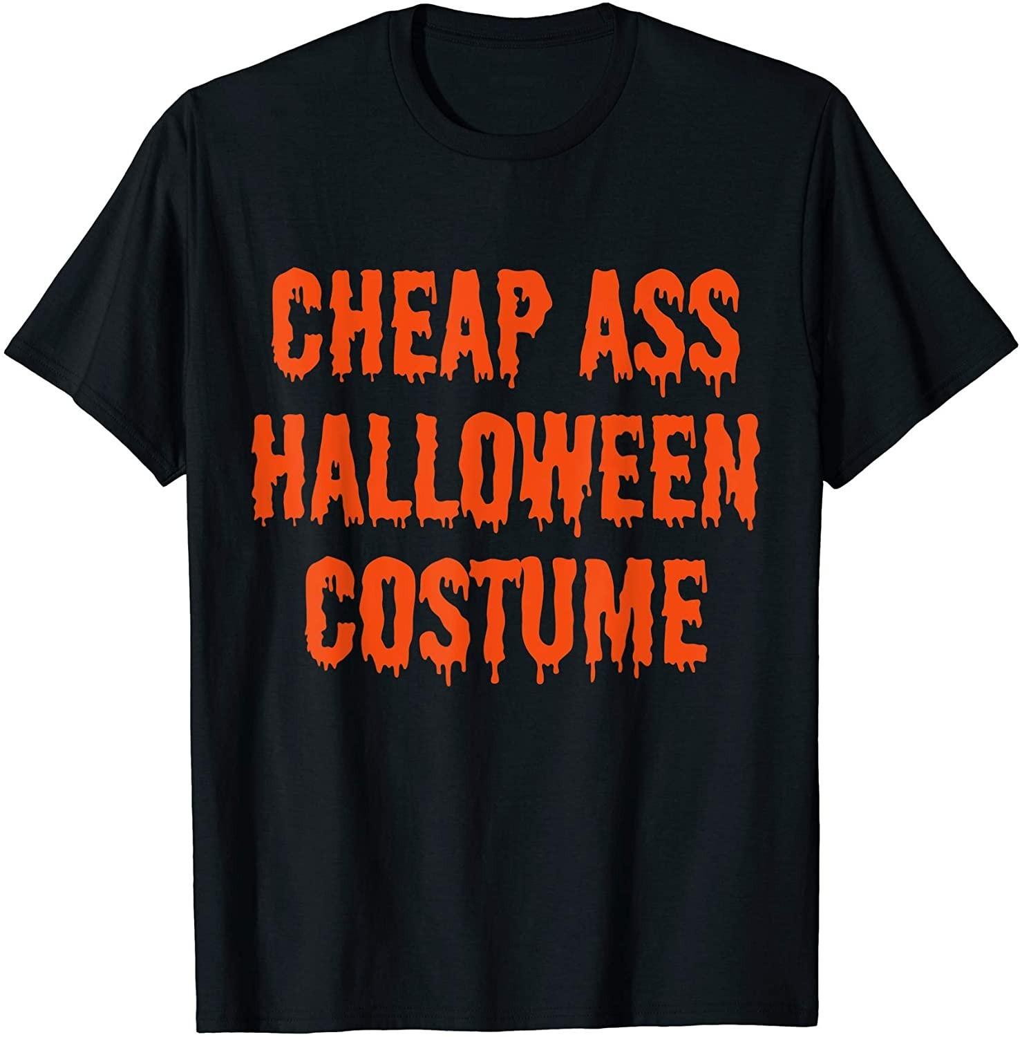 NEW LIMITED! Cheap Ass Halloween Costume Funny Halloween Tee - MADE IN USA L