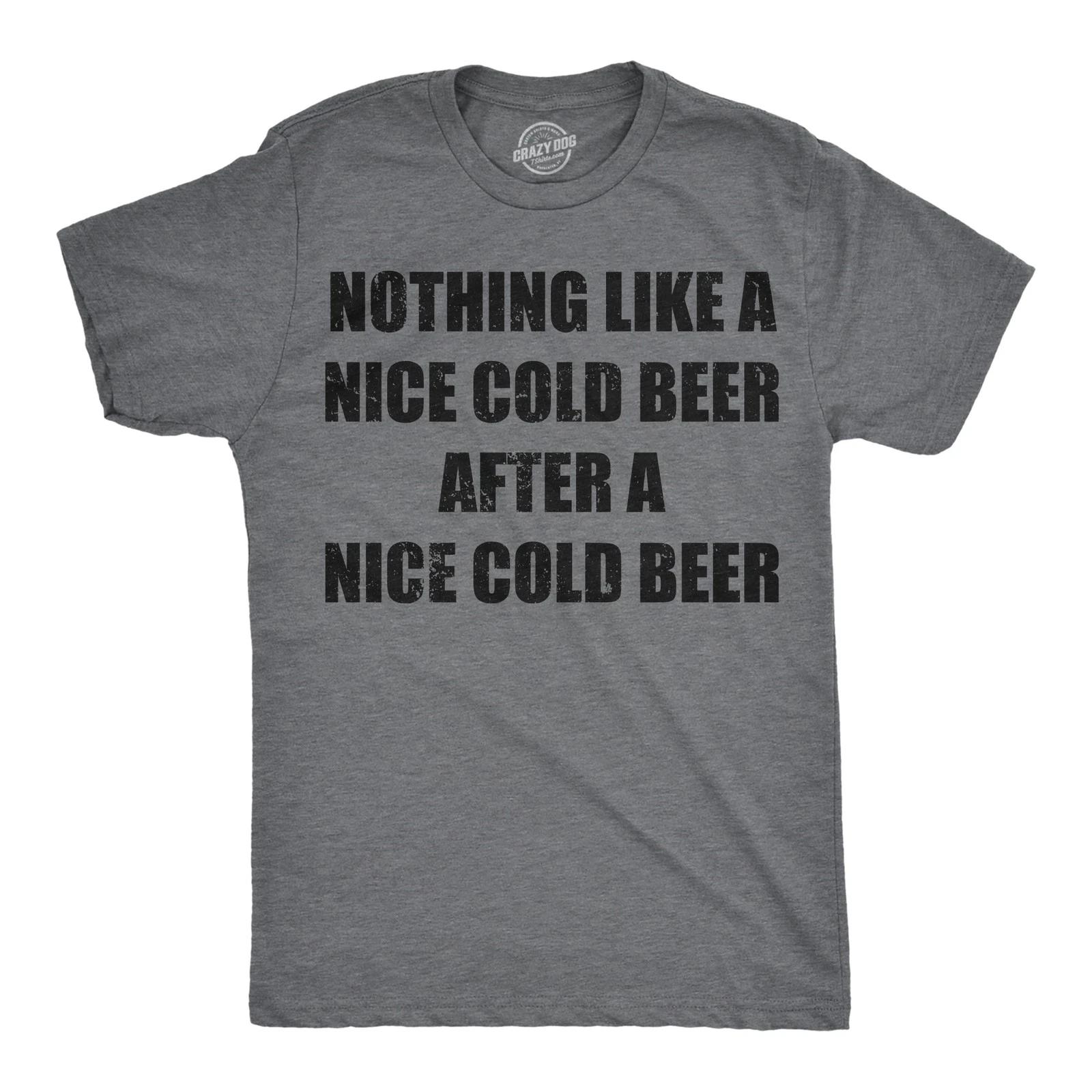 Mens Funny T Shirts Nothing Like A Nice Cold Beer After A Nice Cold Beer XXXXL