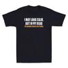 I May Look Calm But In My Head Ive Already Killed You Funny Quote Unisexs Tshirt