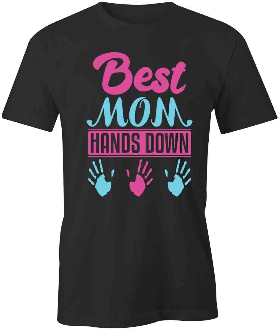 BEST MOM HANDS DOWN TShirt Tee Short-Sleeved Cotton CLOTHING S1BSA178 L