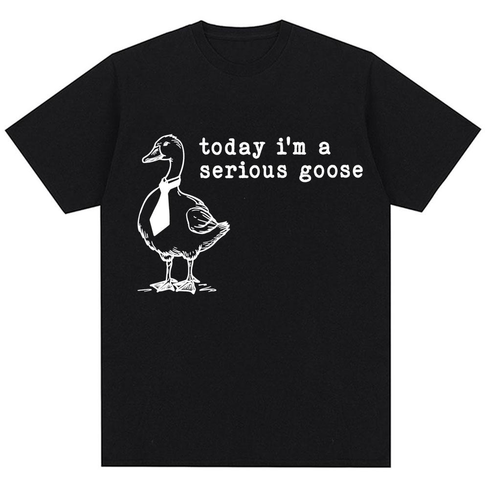 Heute bin ich eine ernste Gans Lustiges albernes Meme Bedruckte T-Shirts Damen Trendig Harajuku Kurzarm Lässiges T-Shirt Kleidung