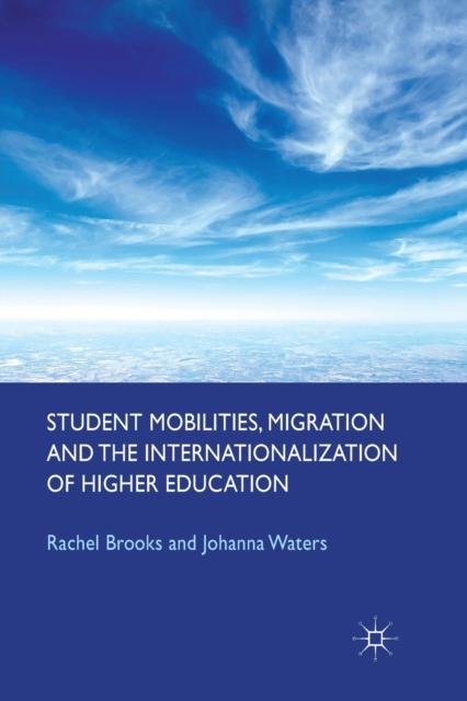 The Student Mobilities, Migration and the Internationalization of Higher Education Book
