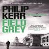 Field Grey by Philip Kerr Paperback Book 9781849164146