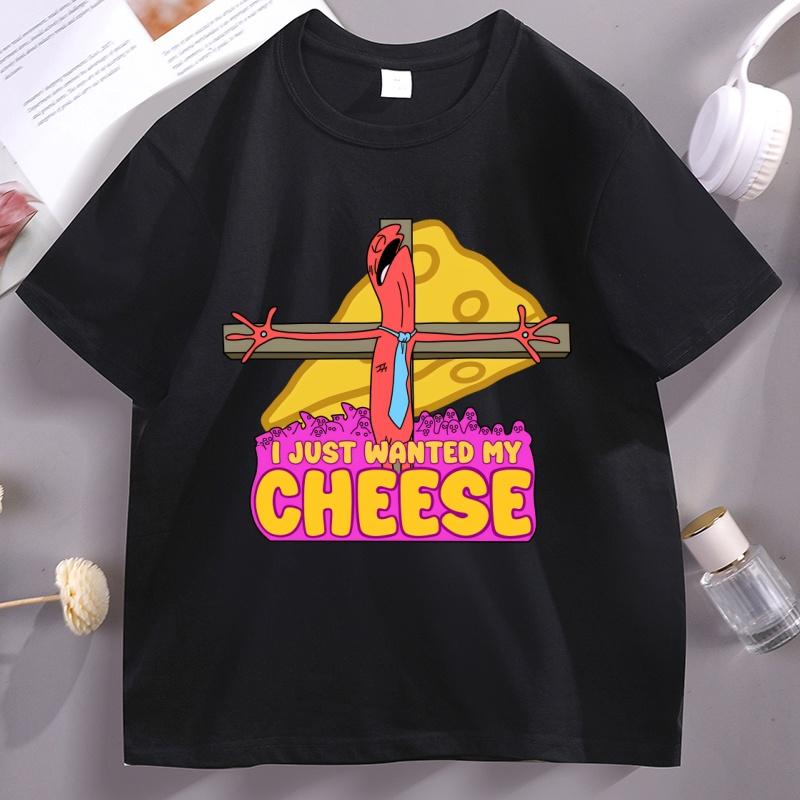 I Just Wanted My Cheese Tshirts Funny Graphic Printed Tshirt Cotton Short Sleeve Loose Tees Unisex Streetwear Comfortable