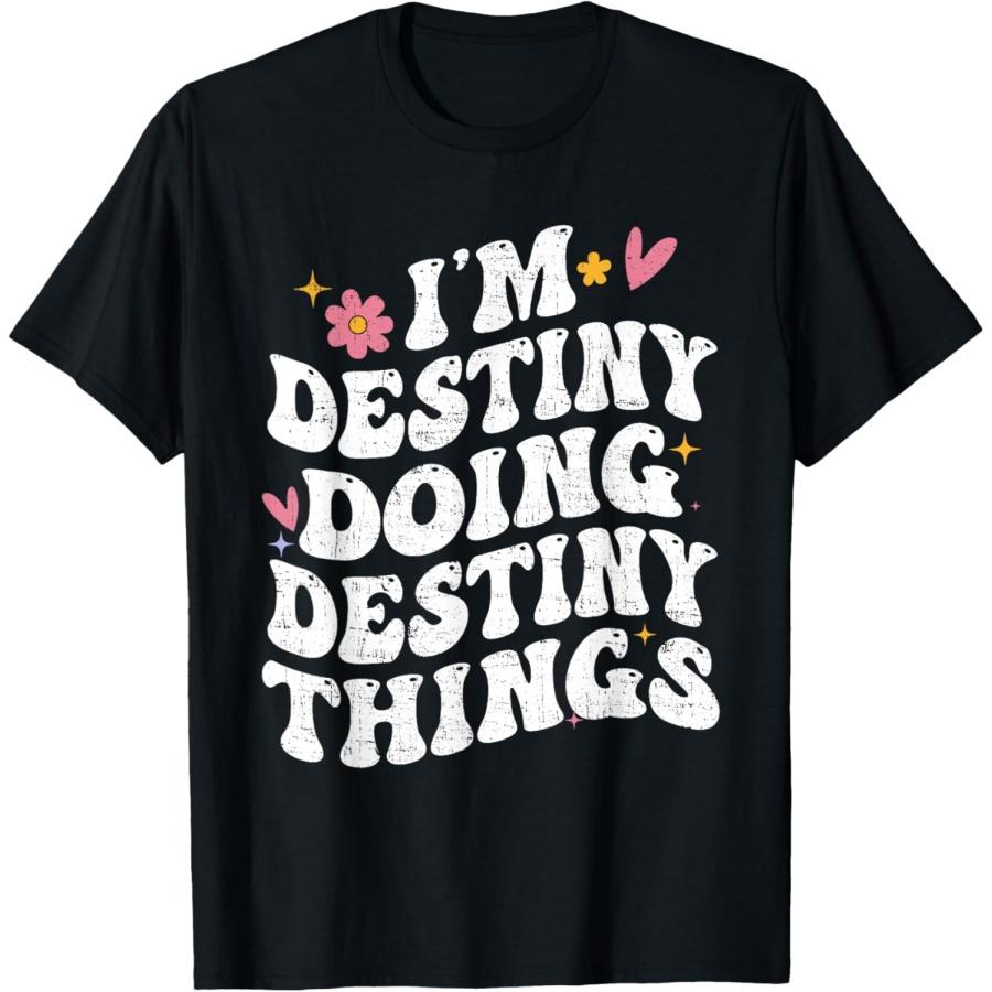 I m Destiny Doing Destiny Things Retro Groovy Personalized T-Shirt XXXXXL чёрный