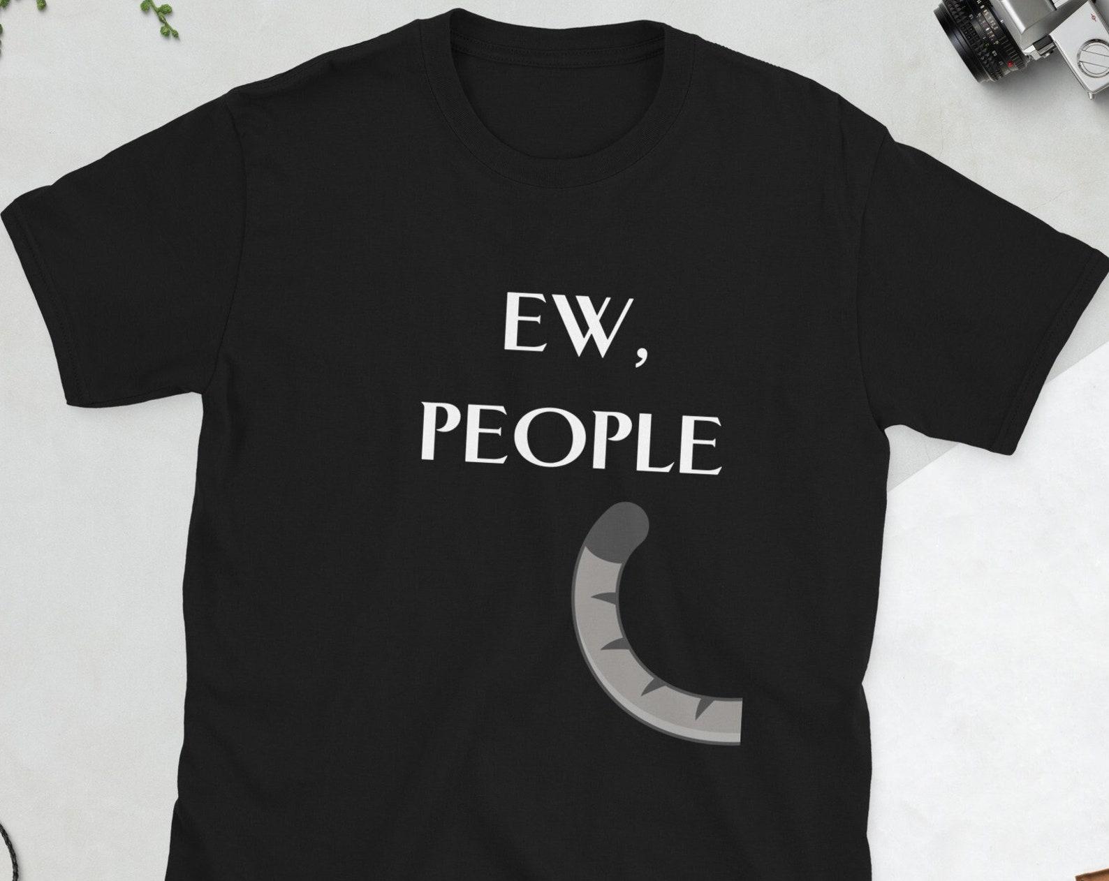 Ew People Cat Tail T-Shirt, Funny Sarcastic Introvert Tee 4XL