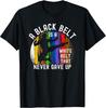 NEW! A Black Belt Is a White Belt That Never Gave Up Karate Tee - Made In Usa